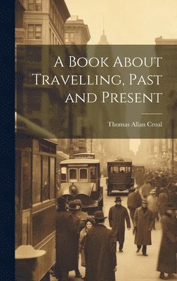 Book About Travelling, Past and Present