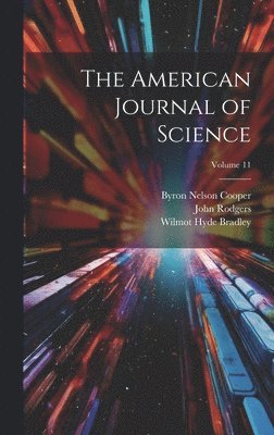 John Rodgers, Wilmot Hyde Bradley, Byron Nelson Cooper - American Journal of Science; Volume 11, Inbunden