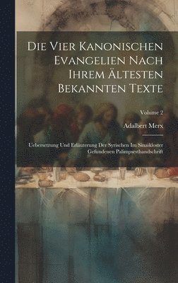 Adalbert Merx - Die Vier Kanonischen Evangelien Nach Ihrem Ältesten Bekannten Texte, Inbunden