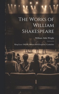 William Aldis Wright - Works of William Shakespeare, Inbunden