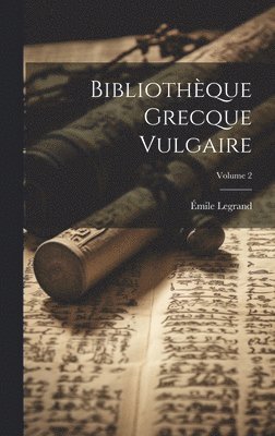 bokomslag Bibliothque Grecque Vulgaire; Volume 2