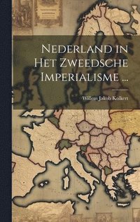 bokomslag Nederland in Het Zweedsche Imperialisme ...