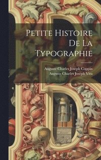 bokomslag Petite Histoire De La Typographie