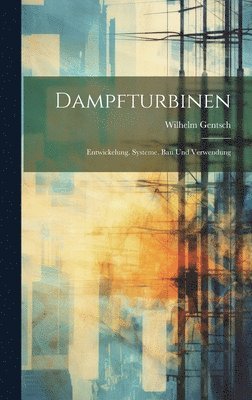 Wilhelm Gentsch - Dampfturbinen, Inbunden