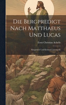 bokomslag Die Bergpredigt Nach Matthaeus Und Lucas