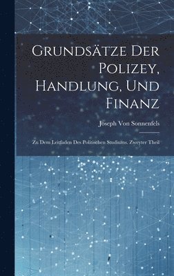 bokomslag Grundstze der Polizey, Handlung, und Finanz