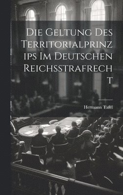 bokomslag Die Geltung Des Territorialprinzips Im Deutschen Reichsstrafrecht