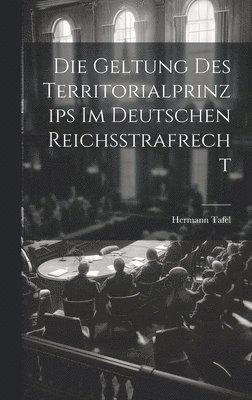 Die Geltung Des Territorialprinzips Im Deutschen Reichsstrafrecht 1