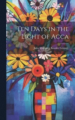 Ten Days in the Light of Acca 1