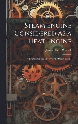 Steam Engine Considered As a Heat Engine 1