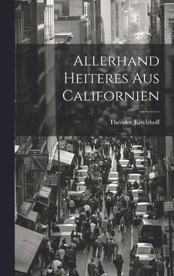 Allerhand Heiteres Aus Californien 1