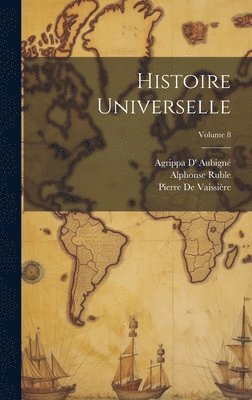 Histoire Universelle; Volume 8 1