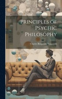 bokomslag Principles of Psychic Philosophy