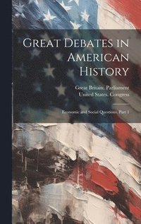 bokomslag Great Debates in American History: Economic and Social Questions, Part 1