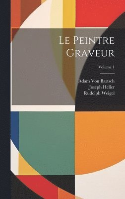 bokomslag Le Peintre Graveur; Volume 1