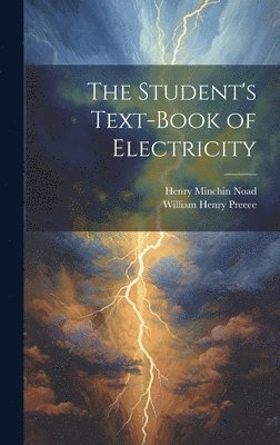 bokomslag The Student's Text-Book of Electricity