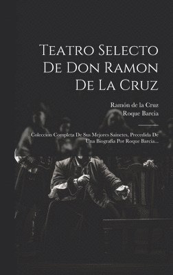 bokomslag Teatro Selecto De Don Ramon De La Cruz