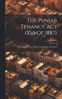 bokomslag The Punjab Tenancy Act (xvi Of 1887)