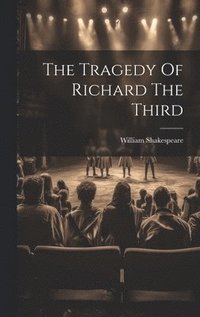 bokomslag The Tragedy Of Richard The Third