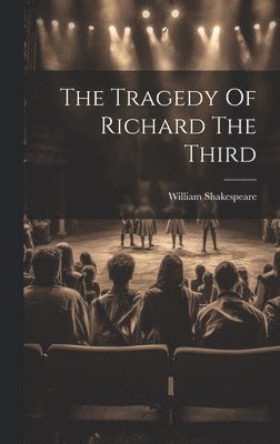 The Tragedy Of Richard The Third 1