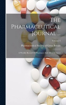 Pharmaceutical Society of Great Britain - Pharmaceutical Journal ..., Inbunden