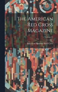 bokomslag American Red Cross Magazine; Volume 11