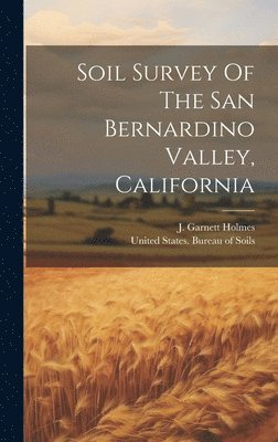 bokomslag Soil Survey Of The San Bernardino Valley, California