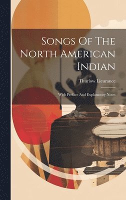 bokomslag Songs Of The North American Indian