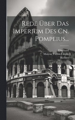 Rede ber Das Imperium Des Cn. Pompeius... 1