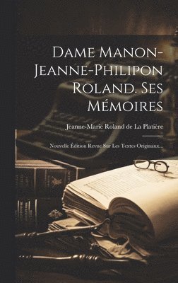 bokomslag Dame Manon-jeanne-philipon Roland. Ses Mémoires