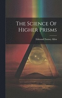 bokomslag The Science Of Higher Prisms