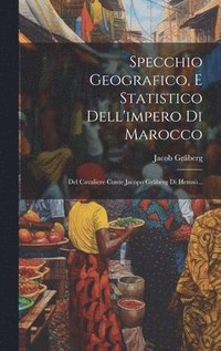 bokomslag Specchio Geografico, E Statistico Dell'impero Di Marocco