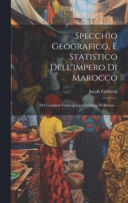 bokomslag Specchio Geografico, E Statistico Dell'impero Di Marocco
