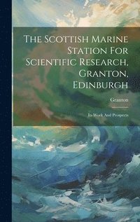 bokomslag The Scottish Marine Station For Scientific Research, Granton, Edinburgh