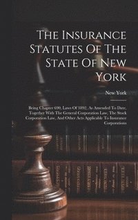 bokomslag Insurance Statutes Of The State Of New York