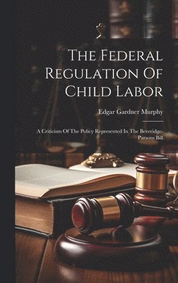 bokomslag Federal Regulation Of Child Labor