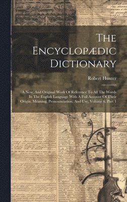 Robert Hunter - Encyclopædic Dictionary, Inbunden