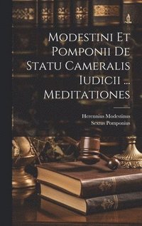 bokomslag Modestini Et Pomponii De Statu Cameralis Iudicii ... Meditationes