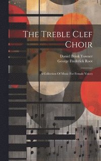 bokomslag The Treble Clef Choir