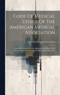bokomslag Code Of Medical Ethics Of The American Medical Association