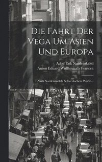 bokomslag Die Fahrt Der Vega Um Asien Und Europa