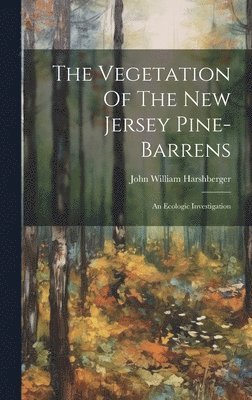 bokomslag Vegetation Of The New Jersey Pine-barrens