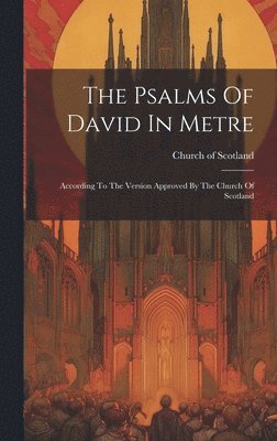 bokomslag The Psalms Of David In Metre