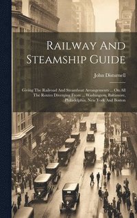 bokomslag Railway And Steamship Guide