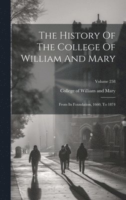 bokomslag The History Of The College Of William And Mary