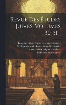 Revue Des tudes Juives, Volumes 30-31... 1