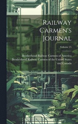 Railway Carmen's Journal; Volume 25 1