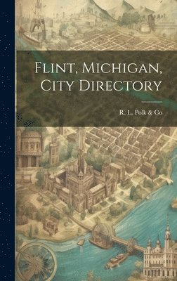 R L Polk & Co - Flint, Michigan, City Directory, Inbunden