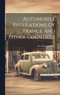 bokomslag Automobile Regulations Of France And Other Countries