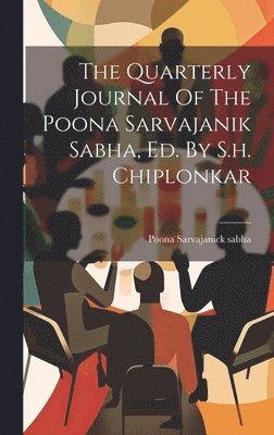 bokomslag The Quarterly Journal Of The Poona Sarvajanik Sabha, Ed. By S.h. Chiplonkar